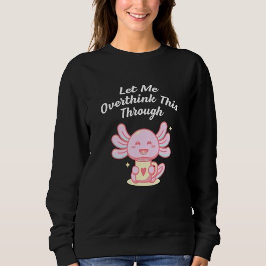 Let Me Overthink This Through Sarcastic Introvert Sweatshirt (Vorderseite)