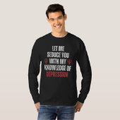 Let Me Seduce You With My Knowledge of Depression  T-Shirt (Vorne ganz)