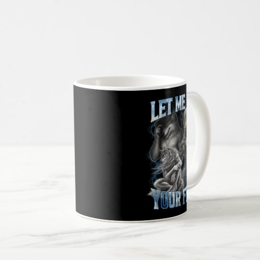 Let Me See Your Feet Cool Funny Alpha Wolf Meme Me Kaffeetasse (VorderseiteRechts)