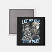 Let Me See Your Feet Cool Funny Alpha Wolf Meme Me Magnet (Vorderseite/Rückseite)
