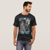 Let Me See Your Feet Cool Funny Alpha Wolf Meme Me T-Shirt (Vorne ganz)