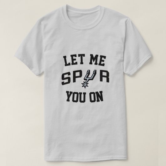 Let Me Spur You On T-Shirt (Design vorne)