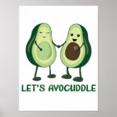Let’s Avocuddle - Funny Avocado Pun Poster (Vorne)