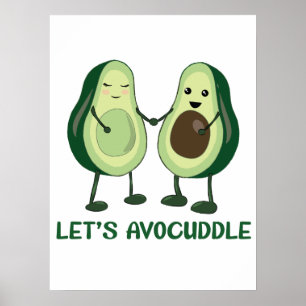 Let’s Avocuddle - Funny Avocado Pun Poster