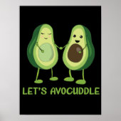 Let’s Avocuddle - Funny Avocado Pun Poster (Vorne)