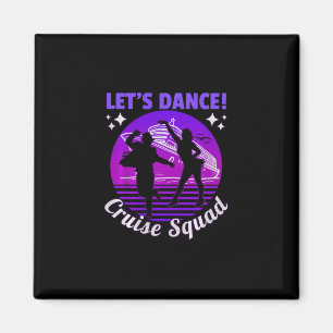 Let’s Dance Cruise Squad – Spaß Kreuzfahrt Schiff Magnet