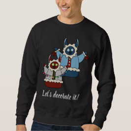 Let’s decorate it sweatshirt