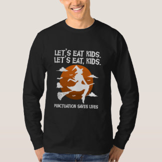 Let’s Eat Kids Punctuation Saves Teacher Witch T-Shirt