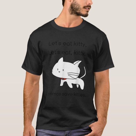 Let s Eat Kitty Grammar Saves Lives Funny Ca T-Shirt (Vorderseite)