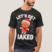 Let’s Get Baked Funny Cookie Design T-Shirt (Vorderseite)