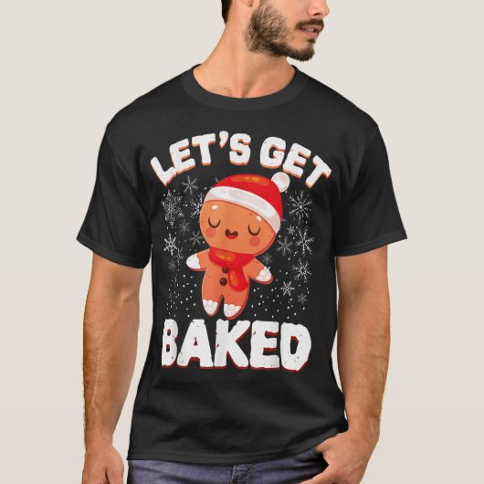 Let’s Get Baked Funny Cookie Design T-Shirt (Vorderseite)