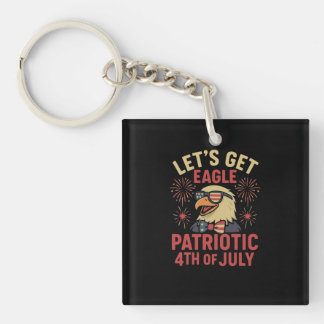 Let’s Get Eagle Patriotic – Funny 4th July Eagle Schlüsselanhänger
