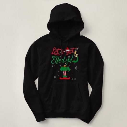 Let’s Get Elfed Up Funny Drinking Christmas Gift Hoodie (Design vorne)