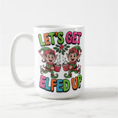 Let’s Get Elfed Up Kaffeetasse (Links)