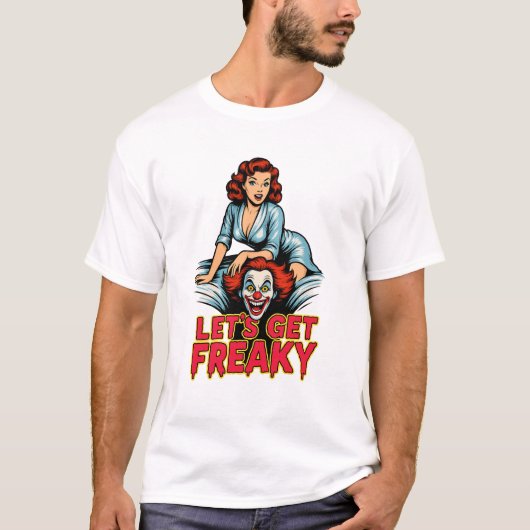 Let’s Get Freaky – Retro Pin-Up & Creepy Clown T-Shirt (Vorderseite)