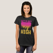 Let s get High  For Happy Camper Hiking Mountainee T-Shirt (Vorne ganz)
