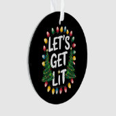 Let’s Get Lit Funny Christmas Drinking Xmas Lights Ornament (Vorderseite)