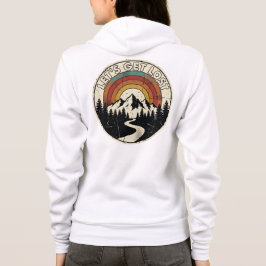 Let’s Get Lost Retro Mountain Adventure Outdoor Hoodie