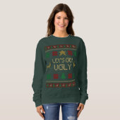 Let’s Get Ugly Christmas Sweatshirt (Vorne ganz)