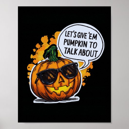 Let’s Give Em Pumpkin To Talk About Jack O Lantern Poster (Vorne)