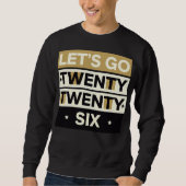 Let’s Go 2026 Bold Typographic Design 1 Sweatshirt (Vorderseite)