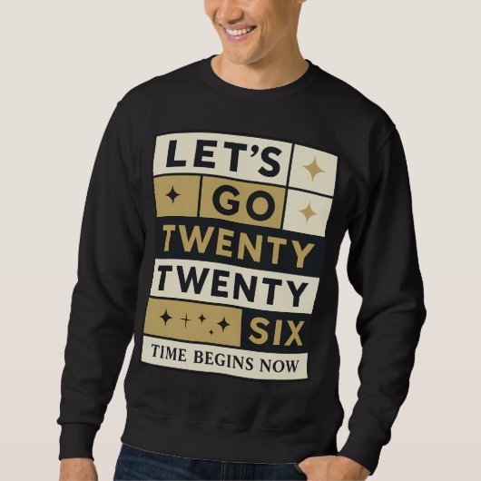 Let’s Go 2026 Bold Typographic Design 3 Sweatshirt (Vorderseite)