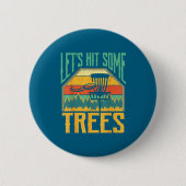 Let’s Hit Some Trees Funny Disc Golf Player  Button (Vorderseite)