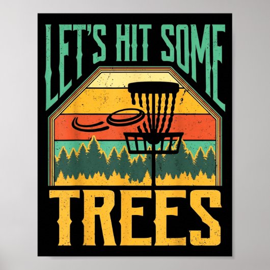 Let’s Hit Some Trees Funny Disc Golf Player  Poster (Vorne)