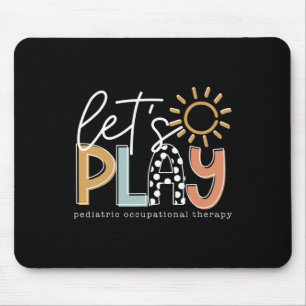 Let’s Play Pediatric Occupational Therapy Therapis Mousepad