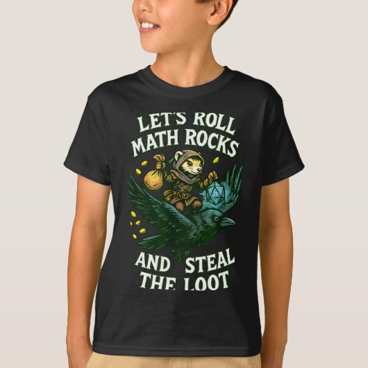 Let’s Roll Math Rocks And Steal The Loot Rogue Cro T-Shirt (Vorderseite)