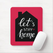 Let’s Stay Home 2 Mousepad (Mit Mouse)