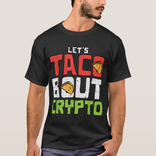 Let’s Taco Bout Crypto Funny Design T-Shirt (Vorderseite)