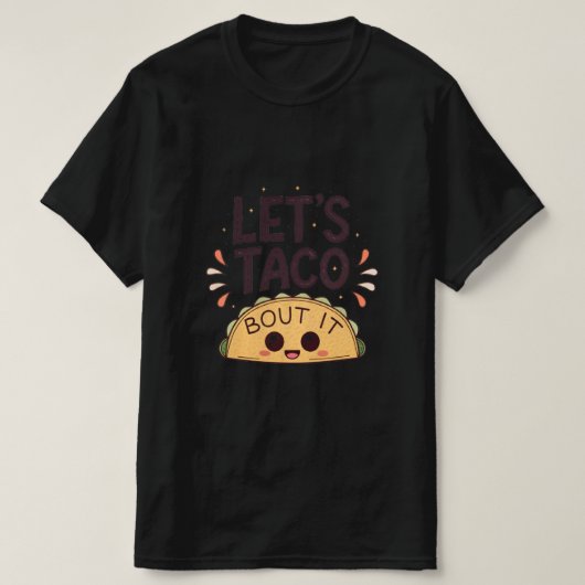 Let’s Taco ‘Bout It Funny Tee (Design vorne)