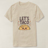 Let’s Taco ‘Bout It Funny Tee (Design vorne)