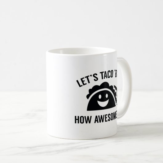 Let’s Taco 'Bout Kaffeetasse (VorderseiteRechts)