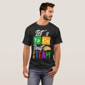 Let s Taco Bout STEAM Teacher STEAM Teaching T-Shirt (Vorne ganz)