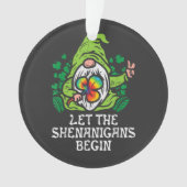 Let Shenanigans Begin Ornament (Vorderseite)