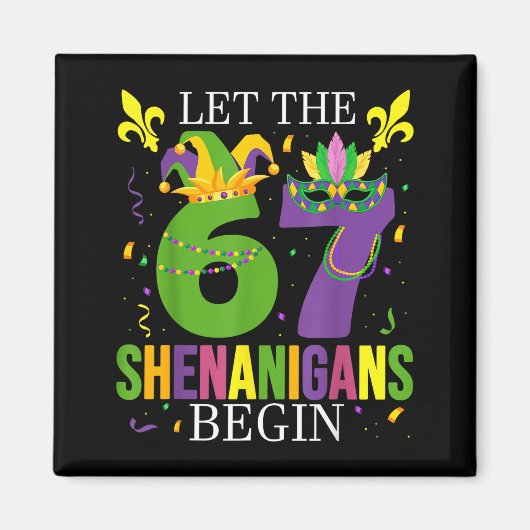 Let The 67 Shenanigans Begin Funny 6 7 Six Seven M Magnet (Vorne)