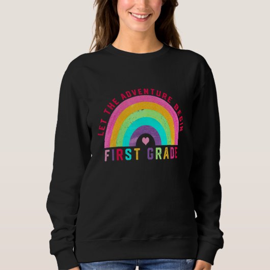Let The Adventure Begin First Grade Rainbow 1st G Sweatshirt (Vorderseite)