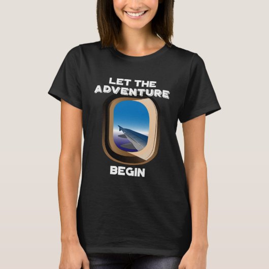 Let The Adventure Begin I Love Travel Vacation T-Shirt (Vorderseite)