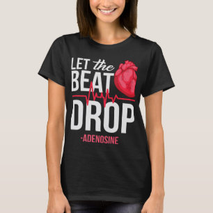 Let The Beat Drop Adenosine TeeLet the beat drop- T-Shirt