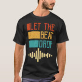 Let The Beat Drop T-Shirt (Vorderseite)