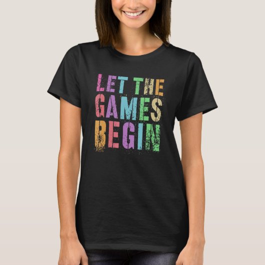 Let The Games Begin School Field Day I'm Just Here T-Shirt (Vorderseite)