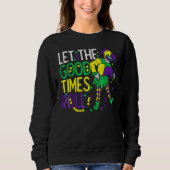 Let The Good Time Roll Bead  Mardi Gras Carnivall  Sweatshirt (Vorderseite)