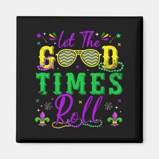 Let The Good Times Roll Mardi Gras New Orleans Men Magnet (Vorne)