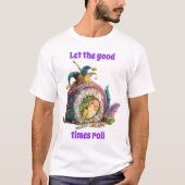 Let The Good Times Roll Mardi Gras T-Shirt (Vorderseite)