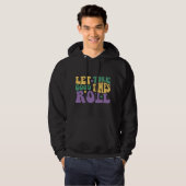 "Let the Good Times Roll" Pullover Unisex Hoodie (Vorne ganz)