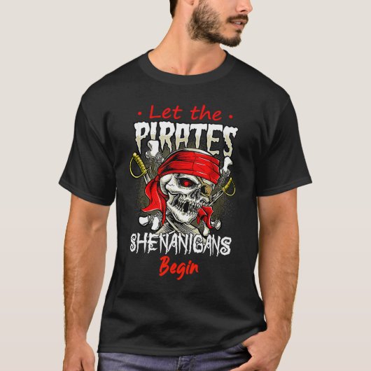 Let The Pirate Shenanigans Begin Crossbones Freeb T-Shirt (Vorderseite)
