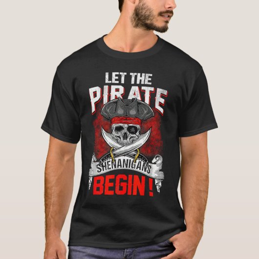 Let The Pirate Shenanigans Begin Crossbones Freeb T-Shirt (Vorderseite)