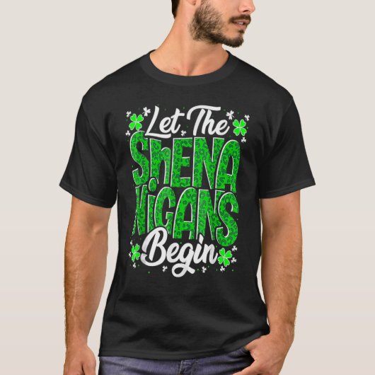 Let The Shenanigans Begin Funny Clover St Patricks T-Shirt (Vorderseite)